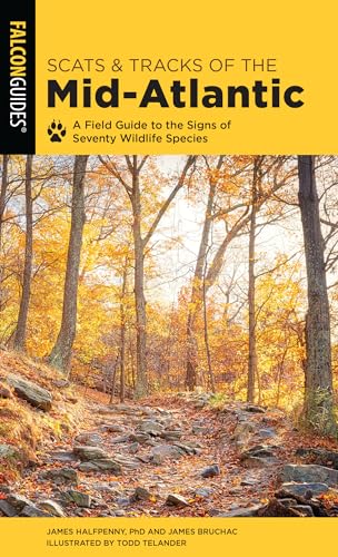 

Scats and Tracks of the Mid-Atlantic : A Field Guide to the Signs of Seventy Wildlife Species