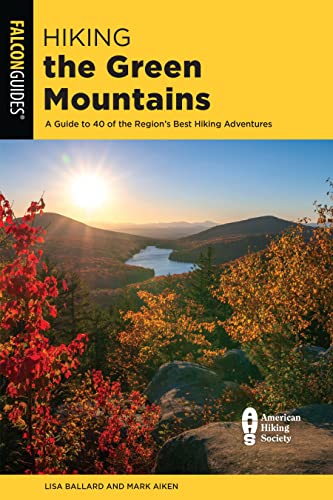 Stock image for Hiking the Green Mountains: A Guide to 40 of the Region's Best Hiking Adventures, Second Edition (Regional Hiking Series) for sale by HPB-Ruby