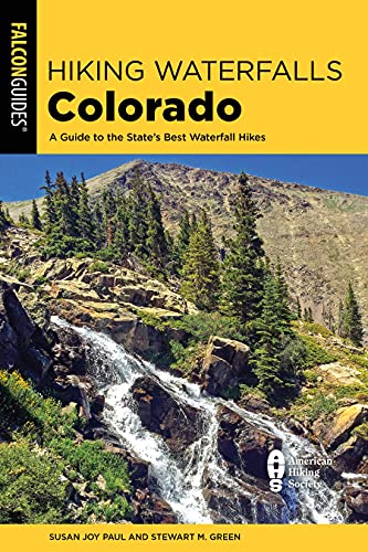 Stock image for Hiking Waterfalls Colorado A Guide to the States Best Waterfall Hikes for sale by Lakeside Books