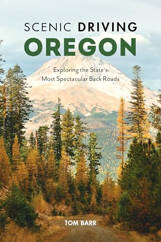 Stock image for Scenic Driving Oregon: Exploring the Region's Most Spectacular Back Roads for sale by Revaluation Books