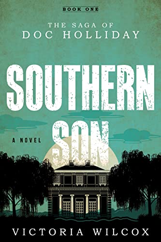 Stock image for Southern Son: The Saga of Doc Holliday for sale by Bookmans