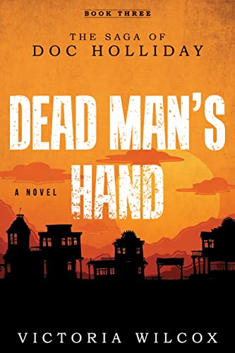 Stock image for Dead Man's Hand: The Saga of Doc Holliday (The Saga of Doc Holliday, 3) for sale by Dream Books Co.