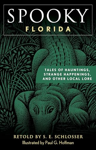 Imagen de archivo de Spooky Florida: Tales of Hauntings, Strange Happenings, and Other Local Lore a la venta por ThriftBooks-Reno