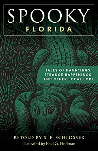 Stock image for Spooky Florida: Tales of Hauntings, Strange Happenings, and Other Local Lore, Second Edition for sale by Decluttr