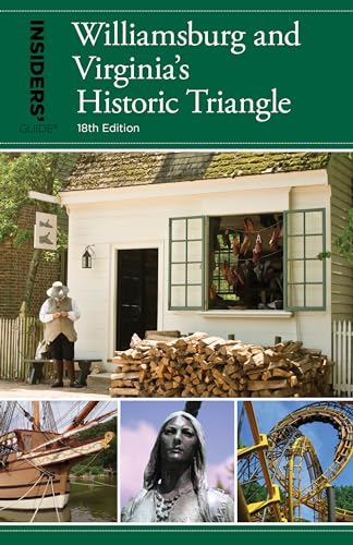 Stock image for Insiders' Guide® to Williamsburg: And Virginia's Historic Triangle (Insiders' Guide Series) for sale by HPB-Ruby