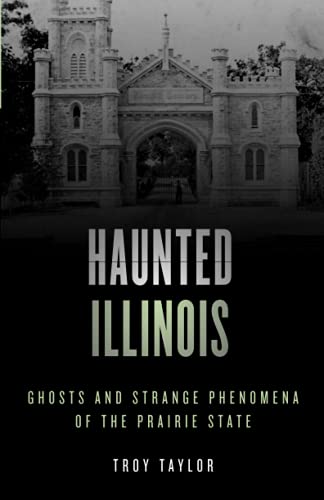 9781493045761: Haunted Illinois: Ghosts and Strange Phenomena of the Prairie State, Second Edition
