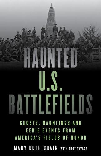 Imagen de archivo de Haunted U. S. Battlefields : Ghosts, Hauntings, and Eerie Events from America's Fields of Honor a la venta por Better World Books