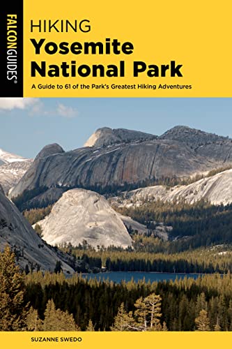 Stock image for Hiking Yosemite National Park: A Guide to 62 of the Parks Greatest Hiking Adventures (Regional Hiking Series) for sale by Goodwill Industries of VSB