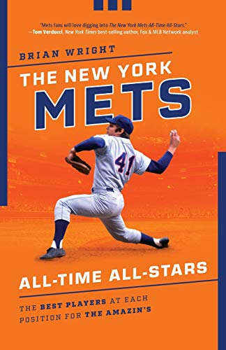 Imagen de archivo de The New York Mets All-Time All-Stars: The Best Players at Each Position for the Amazins a la venta por New Legacy Books