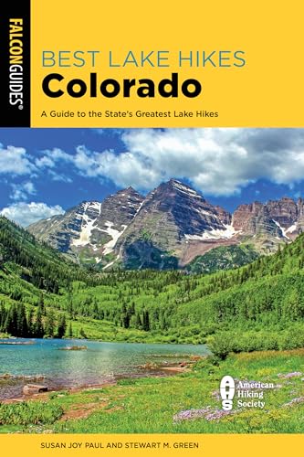 Stock image for Best Lake Hikes Colorado: A Guide to the States Greatest Lake Hikes for sale by Michael Lyons