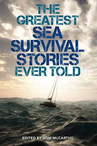 Beispielbild fr The Greatest Sea Survival Stories Ever Told zum Verkauf von Blackwell's