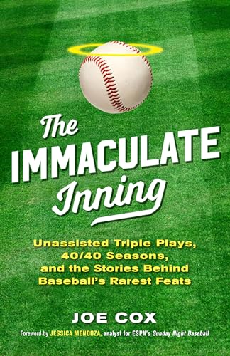 Stock image for The Immaculate Inning: Unassisted Triple Plays, 40/40 Seasons, and the Stories Behind Baseball's Rarest Feats for sale by SecondSale