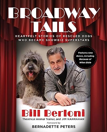 Stock image for Broadway Tails: Heartfelt Stories of Rescued Dogs Who Became Showbiz Superstars for sale by Revaluation Books