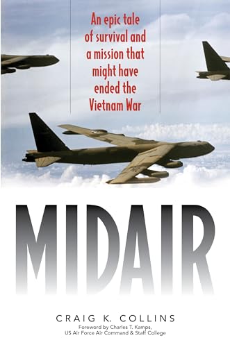 Stock image for Midair: An Epic Tale of Survival and a Mission That Might Have Ended the Vietnam War for sale by HPB-Red