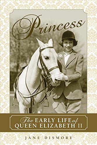 9781493049264: Princess: The Early Life of Queen Elizabeth II