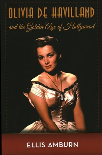 Beispielbild fr Olivia de Havilland and the Golden Age of Hollywood zum Verkauf von ThriftBooks-Dallas