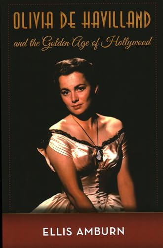 Stock image for Olivia de Havilland and the Golden Age of Hollywood for sale by ThriftBooks-Dallas