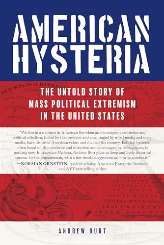 Imagen de archivo de American Hysteria : The Untold Story of Mass Political Extremism in the United States a la venta por Better World Books