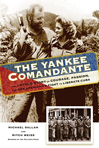 Imagen de archivo de The Yankee Comandante: The Untold Story of Courage, Passion, and One American's Fight to Liberate Cuba a la venta por HPB-Emerald