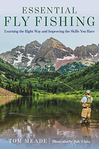 Beispielbild fr Essential Fly Fishing: Learning the Right Way and Improving the Skills You Have zum Verkauf von ThriftBooks-Dallas