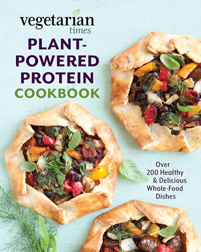 Stock image for Vegetarian Times Plant-Powered Protein Cookbook: Over 200 Healthy Delicious Whole-Food Dishes for sale by Goodwill Books