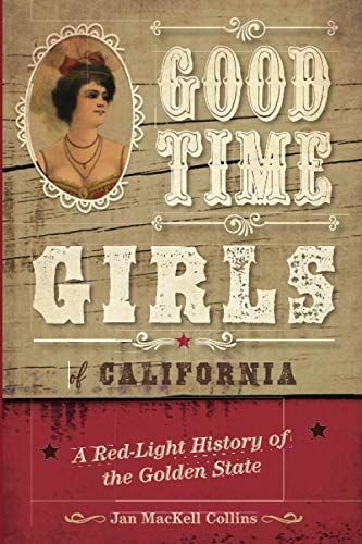 Beispielbild fr Good Time Girls of California zum Verkauf von Michael Lyons