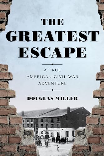 Beispielbild fr The Greatest Escape: A True American Civil War Adventure zum Verkauf von BooksRun