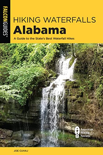 9781493051861: Hiking Waterfalls Alabama: A Guide to the State's Best Waterfall Hikes