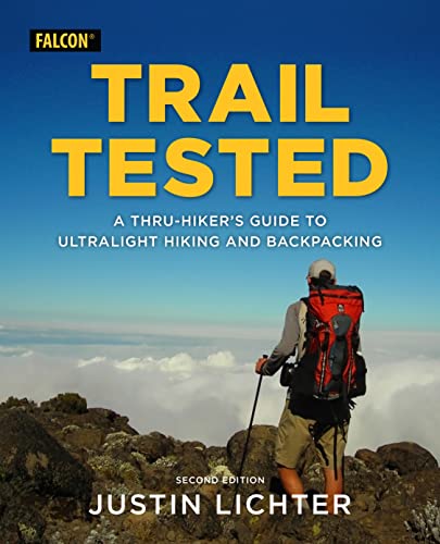 Stock image for Trail Tested: A Thru-Hikers Guide to Ultralight Hiking and Backpacking for sale by Goodwill of Colorado