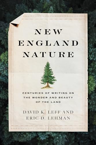 Imagen de archivo de New England Nature: Centuries of Writing on the Wonder and Beauty of the Land a la venta por GF Books, Inc.