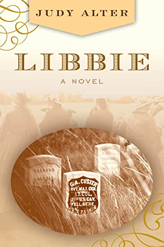 9781493052677: Libbie: A Novel About Elizabeth Bacon Custer