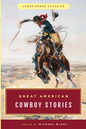 Beispielbild fr Great American Cowboy Stories: Lyons Press Classics, Cracker Barrel Edition zum Verkauf von HPB Inc.