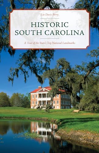 Imagen de archivo de Historic South Carolina: A Tour of the State's Top National Landmarks a la venta por Lakeside Books