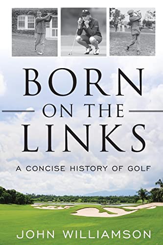 Stock image for Born on the Links: A Concise History of Golf for sale by PlumCircle