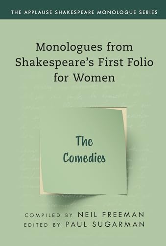 

Monologues from Shakespeares First Folio for Women: The Comedies (Applause Shakespeare Monologue Series)