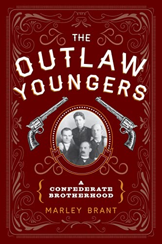 9781493057146: The Outlaw Youngers: A Confederate Brotherhood, 2nd Edition