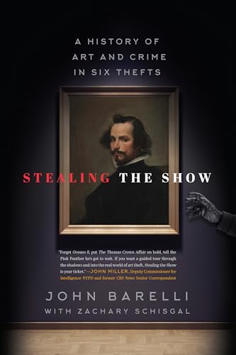 9781493057788: Stealing the Show: A History of Art and Crime in Six Thefts
