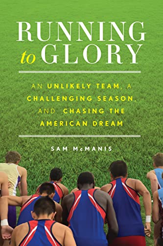 Imagen de archivo de Running to Glory: An Unlikely Team, a Challenging Season, and Chasing the American Dream a la venta por Rye Berry Books