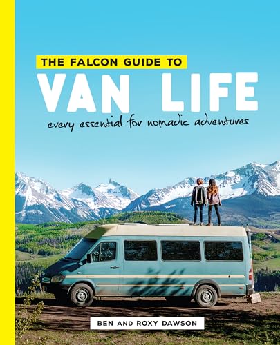 Stock image for The Falcon Guide to Van Life: Every Essential for Nomadic Adventures for sale by Goodwill of Colorado