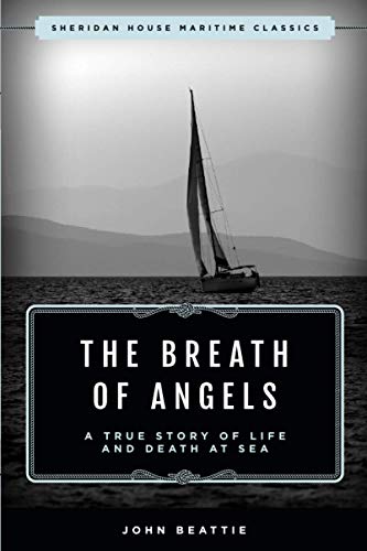 Beispielbild fr The Breath of Angels : A True Story of Life and Death at Sea zum Verkauf von Better World Books