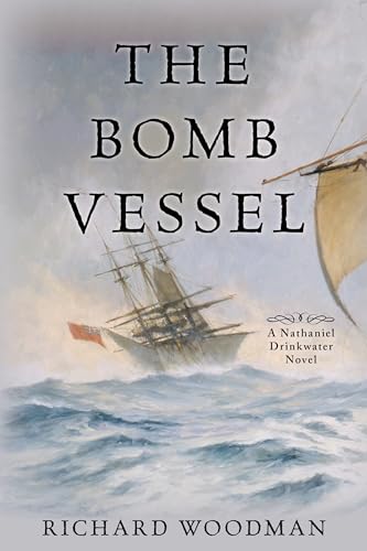 Stock image for The Bomb Vessel: A Nathaniel Drinkwater Novel (Volume 4) (Nathaniel Drinkwater Novels, 4) for sale by Michael Lyons