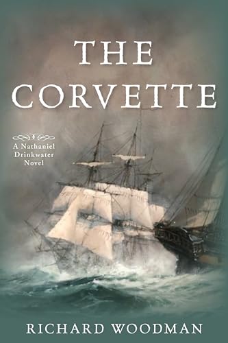 Beispielbild fr The Corvette: A Nathaniel Drinkwater Novel (Nathaniel Drinkwater Novels, 5) (Volume 5) zum Verkauf von Red's Corner LLC