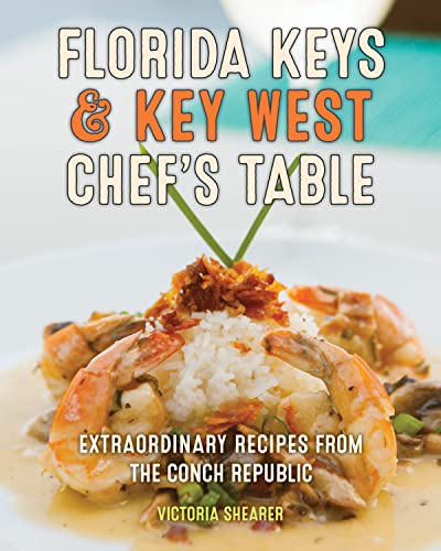 Stock image for Florida Keys & Key West Chef's Table: Extraordinary Recipes from the Conch Republic for sale by ThriftBooks-Atlanta