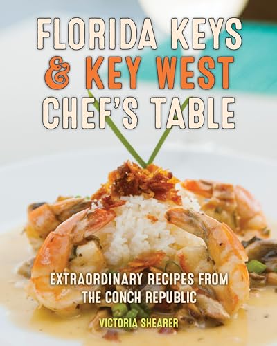 Stock image for Florida Keys & Key West Chef's Table: Extraordinary Recipes from the Conch Republic for sale by ThriftBooks-Atlanta