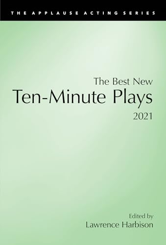 9781493060450: The Best New Ten-Minute Plays, 2021 (The Best New Ten-Minute Plays: Applesause Acting)
