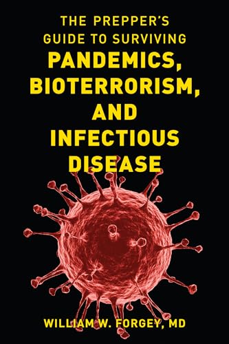 Stock image for The Prepper's Guide to Surviving Pandemics, Bioterrorism, and Infectious Disease for sale by ThriftBooks-Dallas