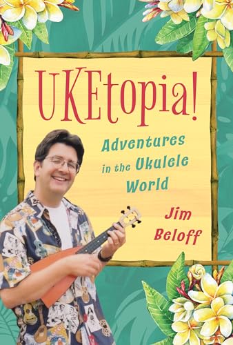 Imagen de archivo de UKEtopia!: Adventures in the Ukulele World a la venta por Housing Works Online Bookstore