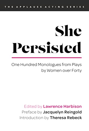 Stock image for She Persisted: One Hundred Monologues from Plays by Women over Forty for sale by Revaluation Books