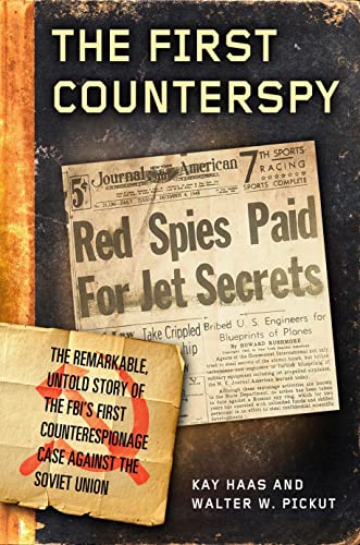 Imagen de archivo de The First Counterspy: Larry Haas, Bell Aircraft, and the FBI's Attempt to Capture a Soviet Mole a la venta por ZBK Books