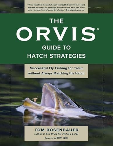 Stock image for The Orvis Guide to Hatch Strategies: Successful Fly Fishing for Trout without Always Matching the Hatch for sale by Michael Lyons